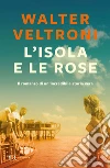 L'isola e le rose L'isola e le rose