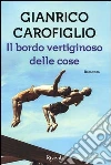 Il bordo vertiginoso delle cose libro