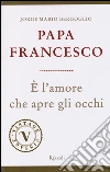 È l'amore che apre gli occhi libro