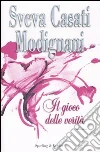 Il gioco delle verità Il gioco delle verità