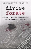 Divise forate. Storie di vittime dimenticate delle forze dell'ordine Divise forate. Storie di vittime dimenticate delle forze dell'ordine