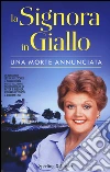 La signora in giallo. Una morte annunciata libro