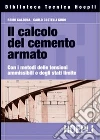 Il calcolo del cemento armato. Con i metodi delle tensioni ammissibili e degli stati limite libro