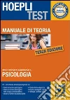 Hoepli test. Teoria. Psicologia. Manuale di teoria per i test di ammissione all'Università (5) Hoepli test. Teoria. Psicologia. Manuale di teoria per i test di ammissione all'Università (5)