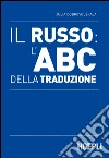 Il russo: l'ABC della traduzione libro
