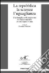 La repubblica, la scienza, l'uguaglianza. Una famiglia del Risorgimento tra mazzinianesimo e emancipazionismo La repubblica, la scienza, l'uguaglianza. Una famiglia del Risorgimento tra mazzinianesimo e emancipazionismo