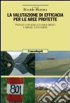 La valutazione di efficacia per le aree protette. Proposta di un modello di analisi (Mevap) e manuale di applicazione La valutazione di efficacia per le aree protette. Proposta di un modello di analisi (Mevap) e manuale di applicazione