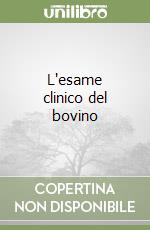 L'esame clinico del bovino