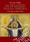 La Bellezza nella Parola. L'arte a commento delle letture festive. Anno A libro