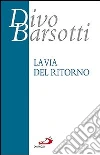 La Via del ritorno libro