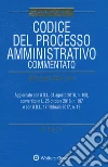 Codice del processo amministrativo commentato libro