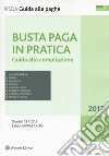 Busta paga in pratica. Guida alla compilazione libro