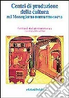 Centri di produzione della cultura nel Mezzogiorno normanno-svevo. Atti delle 12e Giornate normanno-sveve libro