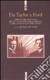 Da Taylor a Ford. Appunti per lo studio dello «scientific management» e della catena di montaggio libro