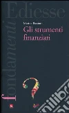 Gli strumenti finanziari Gli strumenti finanziari