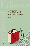 L'edilizia scolastica. Un'emergenza abitativa. Con CD-ROM libro