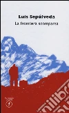 La frontiera scomparsa libro