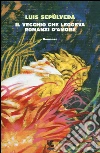 Il Vecchio che leggeva romanzi d'amore libro