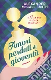 Amori perduti di gioventù. Il club dei filosofi dilettanti libro