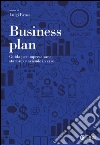 Business plan. Guida per imprese sane, start-up e aziende in crisi libro