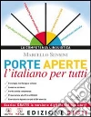 Porte aperte. L'italiano per tutti. Con Grammatica facile. Con espansione online. Per le Scuole superiori libro
