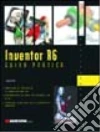 Inventor R6. Guida pratica libro