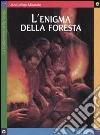L'enigma della foresta libro