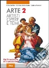 Arte. Artisti, opere e temi. Con espansione online. Per le Scuole superiori libro