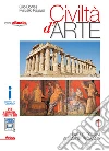 Civiltà d'arte. Per le Scuole superiori. Con e-book. Con espansione online libro
