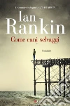 Come cani selvaggi libro