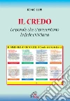 Il credo: «le parole che ci presentano la fede cristiana» Il credo: «le parole che ci presentano la fede cristiana»