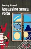 Assassino senza volto. Le inchieste del commissario Kurt Wallander. Vol. 1 libro