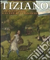 Tiziano. La fuga in Egitto e la pittura di paesaggio. Catalogo della mostra (Venezia, 29 agosto-dicembre 2012) Tiziano. La fuga in Egitto e la pittura di paesaggio. Catalogo della mostra (Venezia, 29 agosto-dicembre 2012)