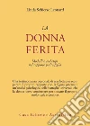La donna ferita. Modelli e archetipi del rapporto padre-figlia libro