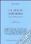 La spada non spada. Una via all'illuminazione zen libro