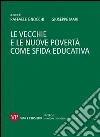 Le vecchie e le nuove povertà come sfida educativa libro