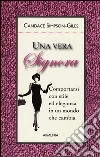 Una vera signora. Comportarsi con stile ed eleganza in un mondo che cambia libro