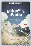 Guida pratica alla ouija. Come comunicare con l'aldilà libro