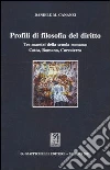 Profili di filosofia del diritto. Tre maestri della scuola romana: Cotta, Romano, Carcaterra libro