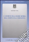 Il governo della grande impresa nella società della conoscenza libro