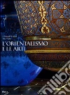 L'orientalismo e le arti libro