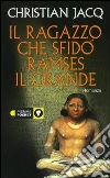 Il ragazzo che sfidò Ramses il Grande libro