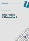 Verso l'esame di matematica 3 libro