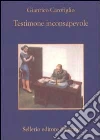 Testimone inconsapevole libro