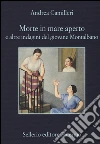 Morte in mare aperto e altre indagini del giovane Montalbano libro