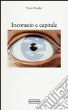 Inconscio e capitale libro