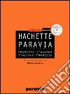 DIF Hachette Paravia. Dizionario francese-italiano, italiano-francese. Con CD-ROM libro
