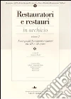 Restauratori e restauri in archivio. Vol. 2: Profili di restauratori italiani tra XIX e XX secolo libro