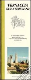 Vernaccia di San Gimignano dal cuore antico della Toscana, dove il vino è sapienza e cultura libro