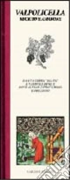 Valpolicella. Recioto e Amarone libro